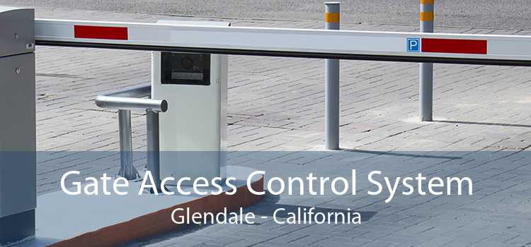 Gate Access Control System Glendale - California