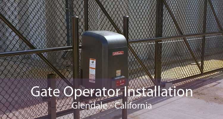 Gate Operator Installation Glendale - California