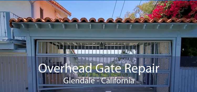 Overhead Gate Repair Glendale - California