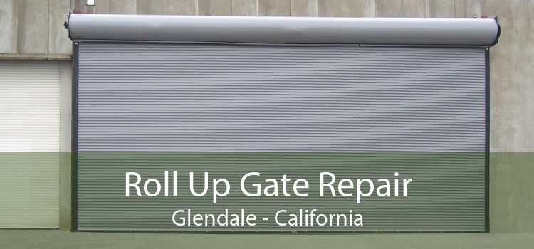 Roll Up Gate Repair Glendale - California